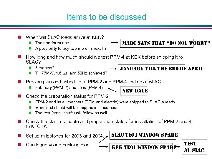 Items to be discussed n When will SLAC loads arrive at KEK? Their performance