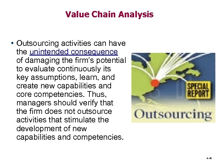 Value Chain Analysis • Outsourcing activities can have the unintended consequence of damaging the