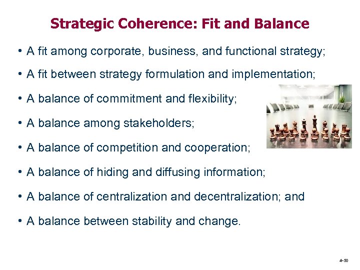 Strategic Coherence: Fit and Balance • A fit among corporate, business, and functional strategy;