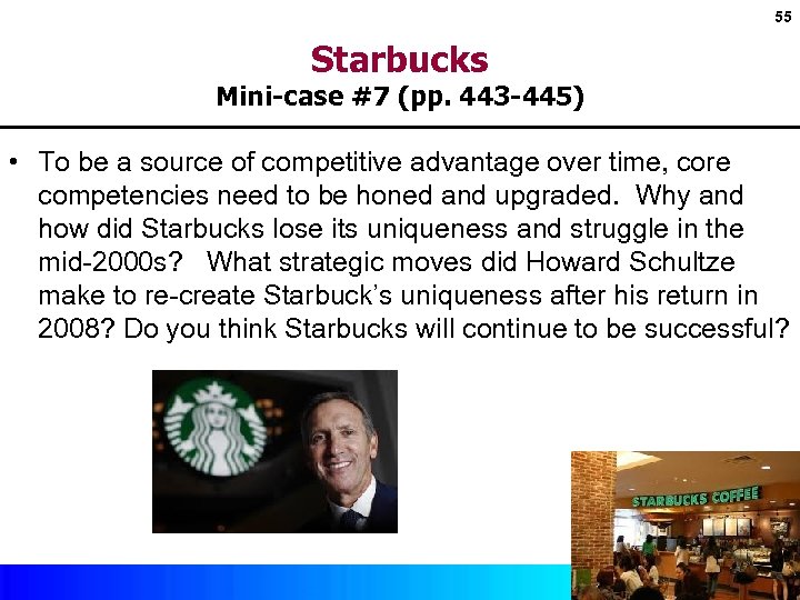 55 Starbucks Mini-case #7 (pp. 443 -445) • To be a source of competitive