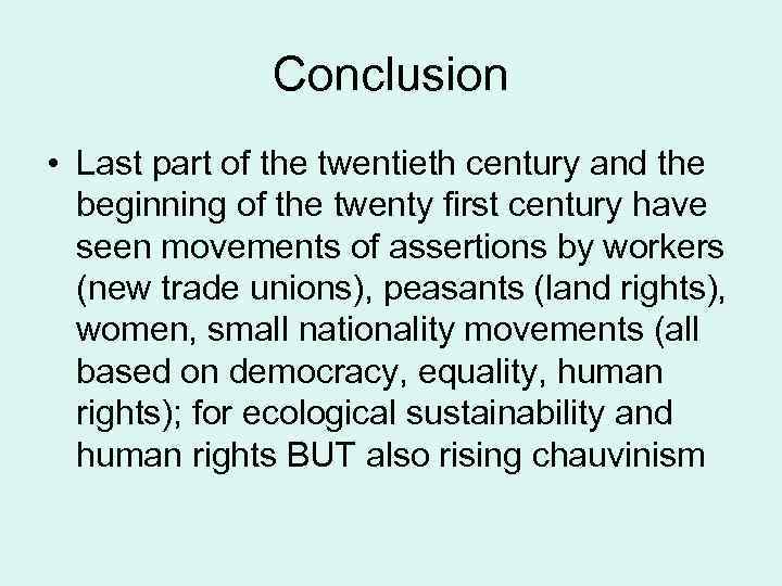 Conclusion • Last part of the twentieth century and the beginning of the twenty