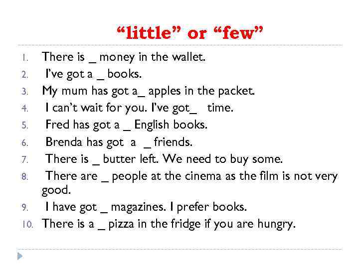 “little” or “few” 1. 2. 3. 4. 5. 6. 7. 8. 9. 10. There