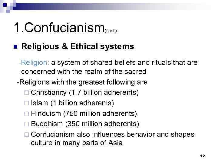 1. Confucianism n (cont. ) Religious & Ethical systems -Religion: a system of shared