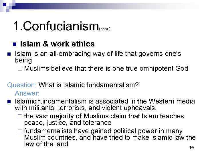 1. Confucianism n n (cont. ) Islam & work ethics Islam is an all-embracing