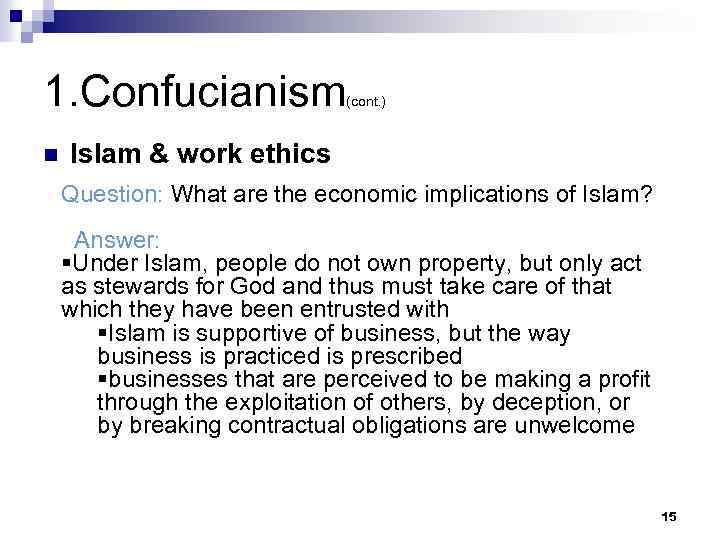 1. Confucianism n (cont. ) Islam & work ethics Question: What are the economic