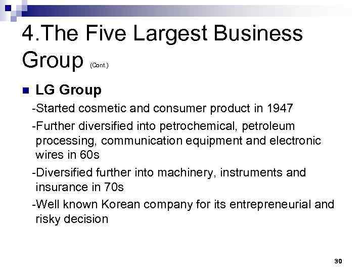 4. The Five Largest Business Group (Cont. ) n LG Group -Started cosmetic and