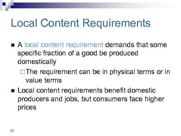 Local Content Requirements n n 21 A local content requirement demands that some specific