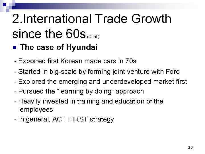 2. International Trade Growth since the 60 s (Cont. ) n The case of