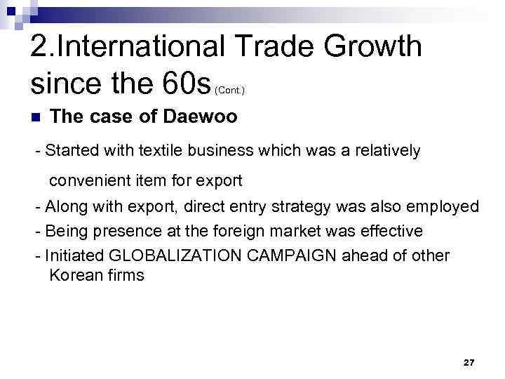 2. International Trade Growth since the 60 s (Cont. ) n The case of