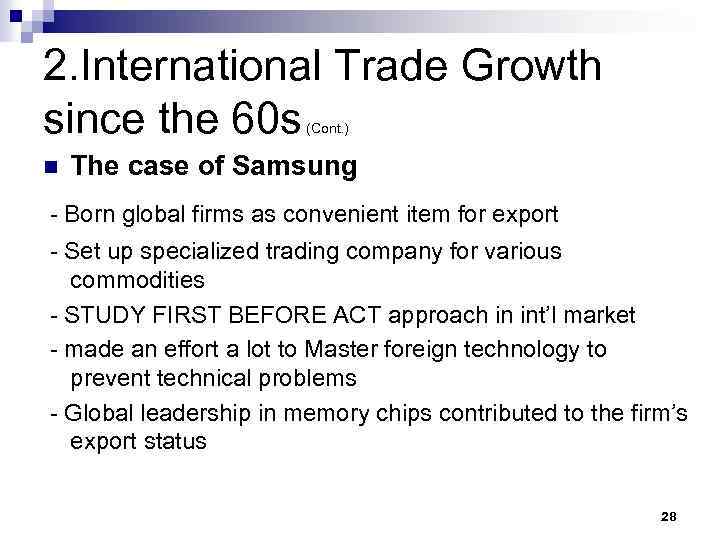 2. International Trade Growth since the 60 s (Cont. ) n The case of