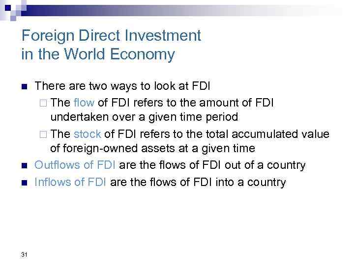 Foreign Direct Investment in the World Economy n n n 31 There are two