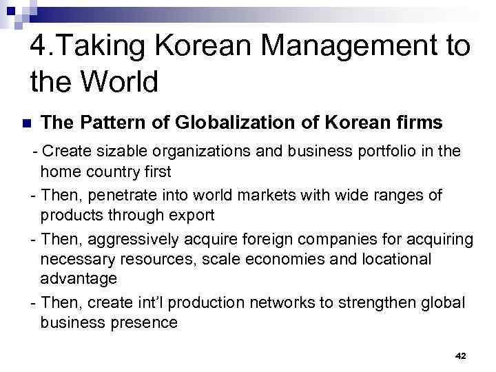 4. Taking Korean Management to the World n The Pattern of Globalization of Korean