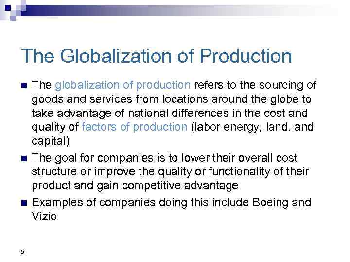 The Globalization of Production n 5 The globalization of production refers to the sourcing