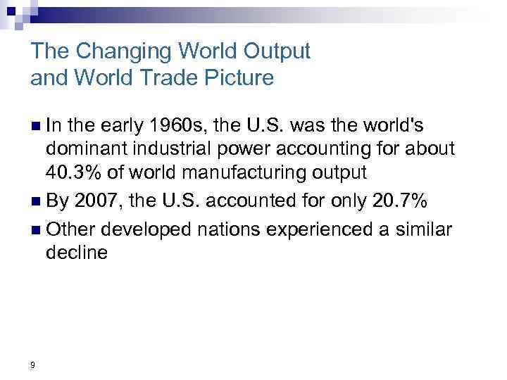 The Changing World Output and World Trade Picture n In the early 1960 s,