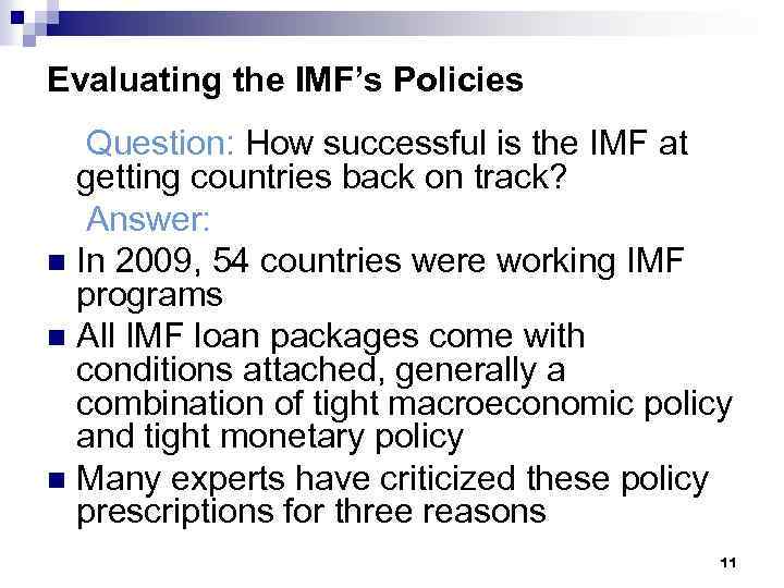 Evaluating the IMF’s Policies Question: How successful is the IMF at getting countries back