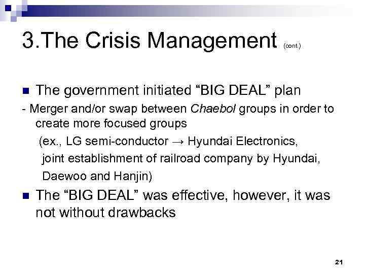 3. The Crisis Management n (cont. ) The government initiated “BIG DEAL” plan -