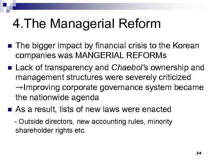 4. The Managerial Reform n n n The bigger impact by financial crisis to