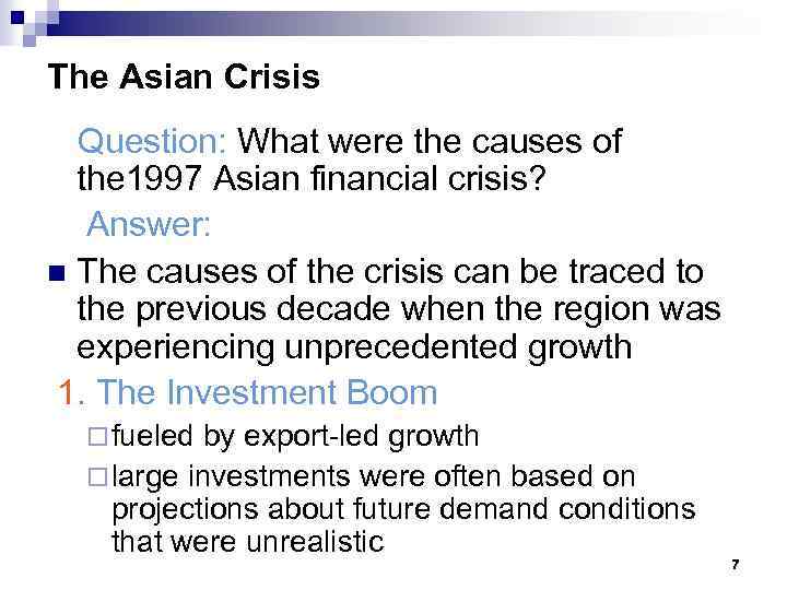 The Asian Crisis Question: What were the causes of the 1997 Asian financial crisis?