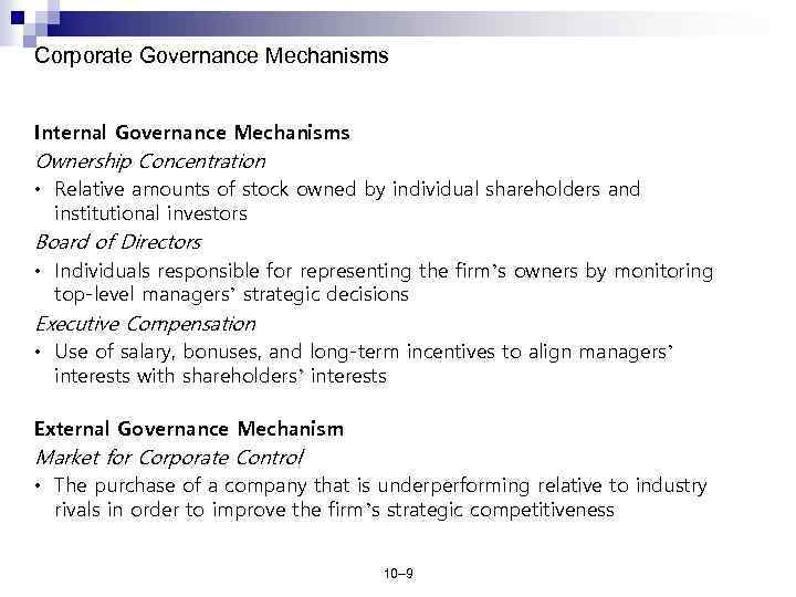 Corporate Governance Mechanisms Internal Governance Mechanisms Ownership Concentration • Relative amounts of stock owned