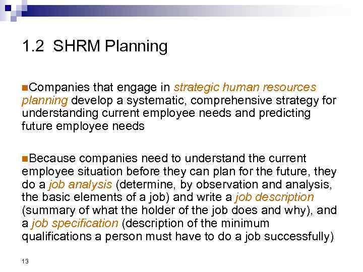 1. 2 SHRM Planning n. Companies that engage in strategic human resources planning develop