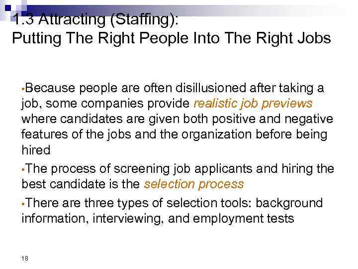 1. 3 Attracting (Staffing): Putting The Right People Into The Right Jobs • Because