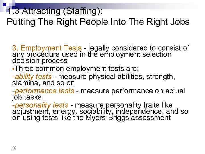 1. 3 Attracting (Staffing): Putting The Right People Into The Right Jobs 3. Employment