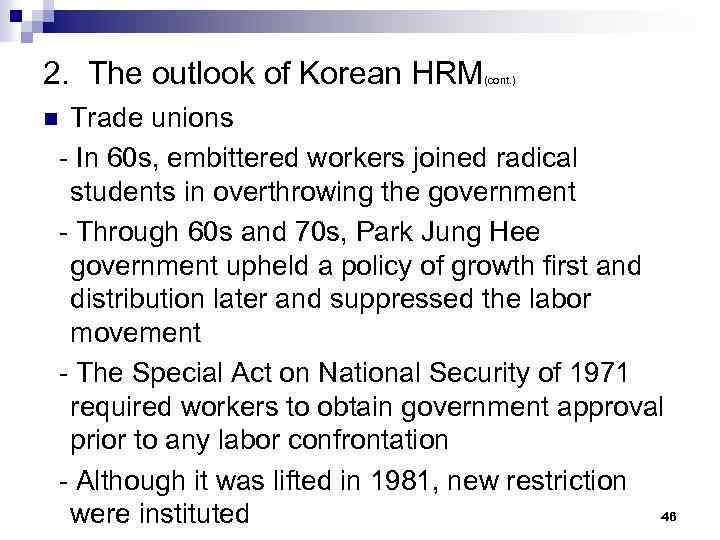 2. The outlook of Korean HRM (cont. ) Trade unions - In 60 s,