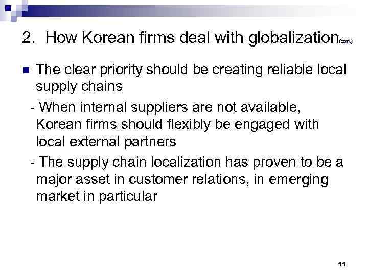 2. How Korean firms deal with globalization (cont. ) The clear priority should be