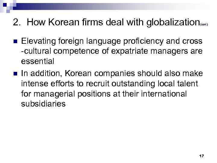 2. How Korean firms deal with globalization n n (cont. ) Elevating foreign language