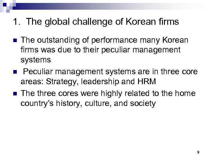 1. The global challenge of Korean firms n n n The outstanding of performance