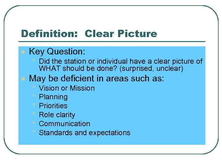 Definition: Clear Picture l Key Question: • Did the station or individual have a