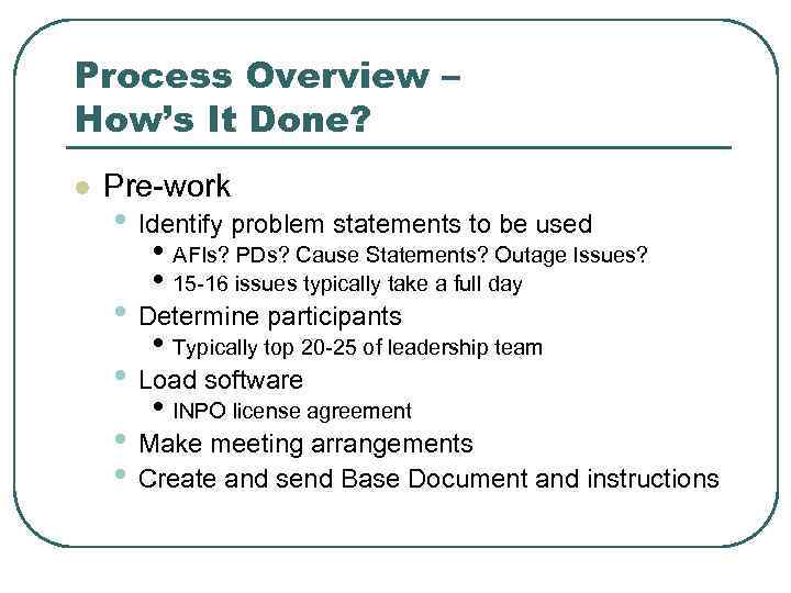 Process Overview – How’s It Done? l Pre-work • Identify problem statements to be