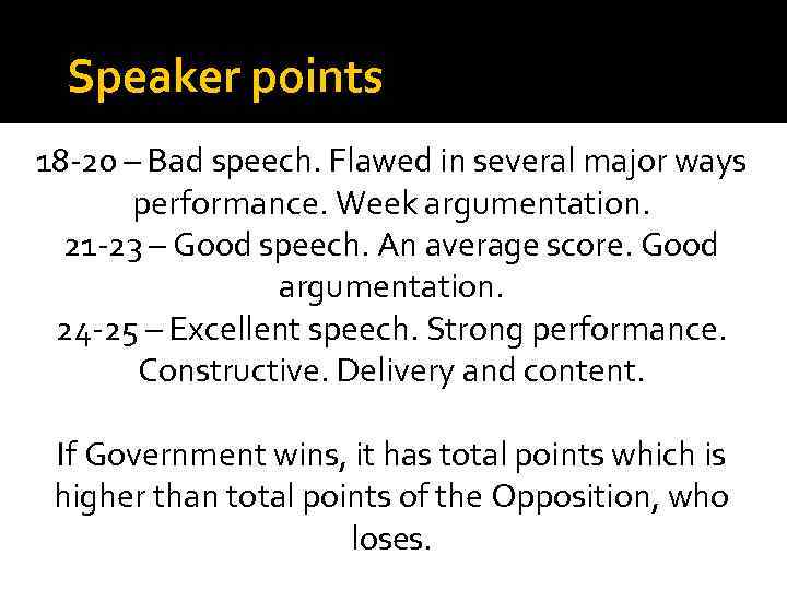 Speaker points 18 -20 – Bad speech. Flawed in several major ways performance. Week