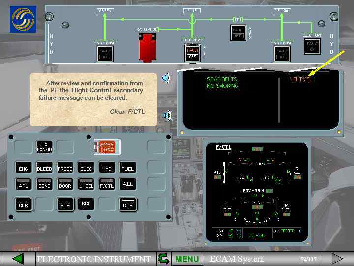 After review and confirmation from the PF the Flight Control secondary failure message can