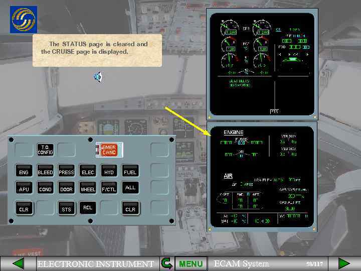 The STATUS page is cleared and the CRUISE page is displayed. ELECTRONIC INSTRUMENT MENU