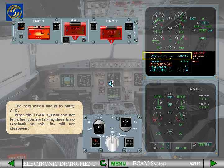 The next action line is to notify ATC. Since the ECAM system can not