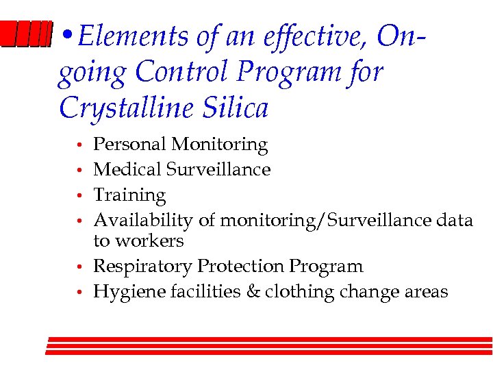  • Elements of an effective, Ongoing Control Program for Crystalline Silica • •