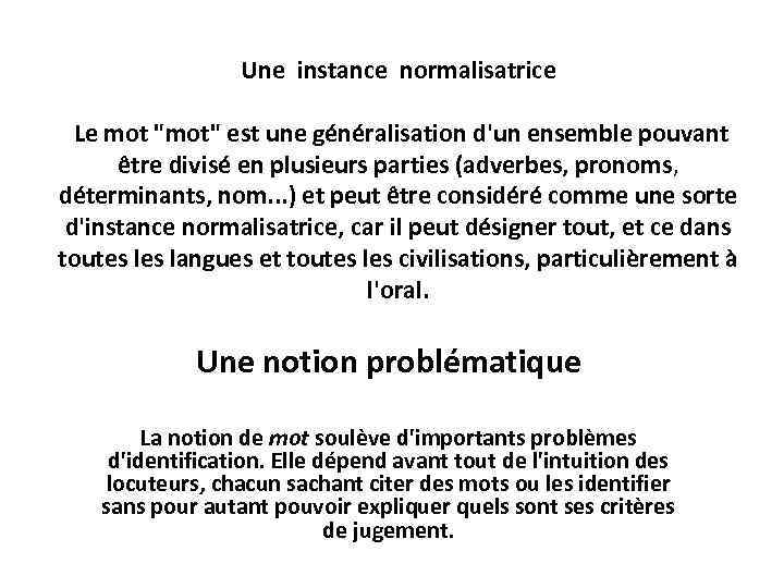 Une instance normalisatrice Le mot 