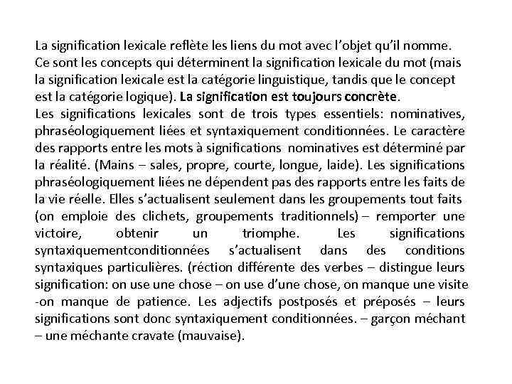 La signification lexicale reflète les liens du mot avec l’objet qu’il nomme. Ce sont