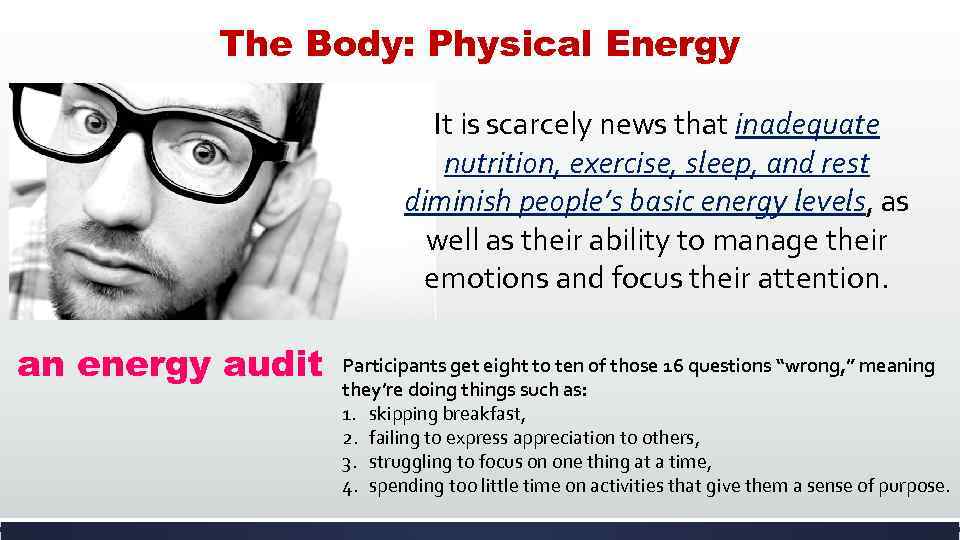 The Body: Physical Energy It is scarcely news that inadequate nutrition, exercise, sleep, and