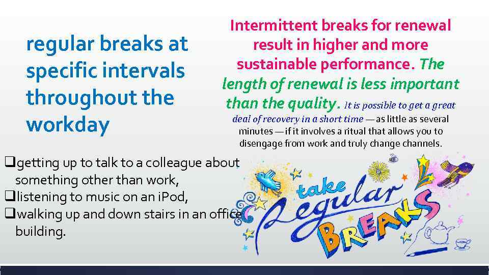 regular breaks at specific intervals throughout the workday Intermittent breaks for renewal result in