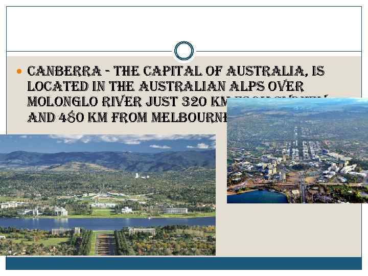  canberra - the capital of australia, is located in the australian alps over