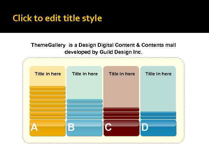 Click to edit title style Theme. Gallery is a Design Digital Content & Contents