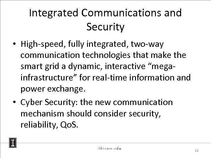 Integrated Communications and Security • High-speed, fully integrated, two-way communication technologies that make the