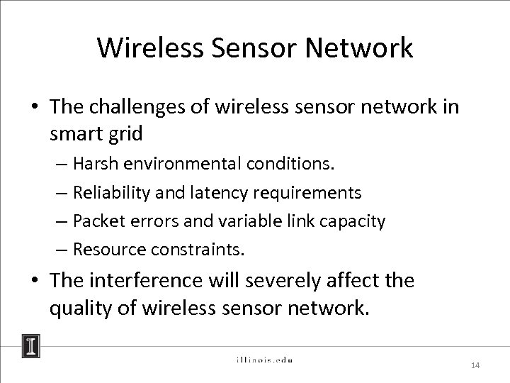 Wireless Sensor Network • The challenges of wireless sensor network in smart grid –