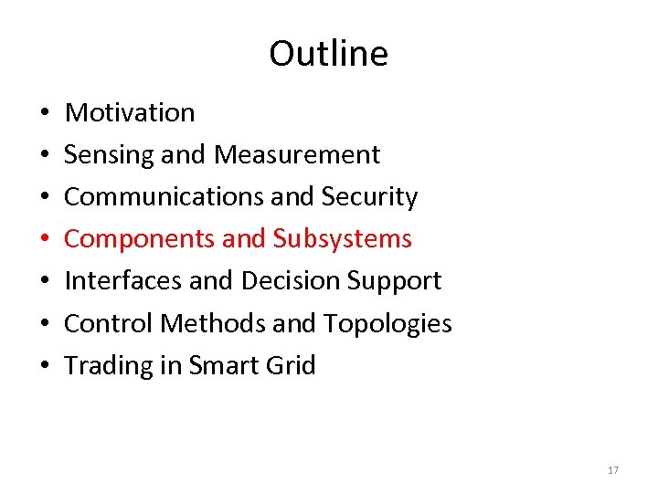 Outline • • Motivation Sensing and Measurement Communications and Security Components and Subsystems Interfaces