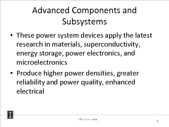 Advanced Components and Subsystems • These power system devices apply the latest research in