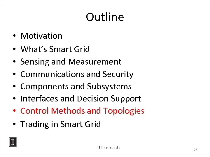 Outline • • Motivation What’s Smart Grid Sensing and Measurement Communications and Security Components