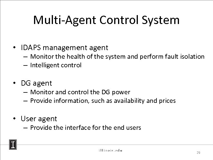 Multi-Agent Control System • IDAPS management agent – Monitor the health of the system