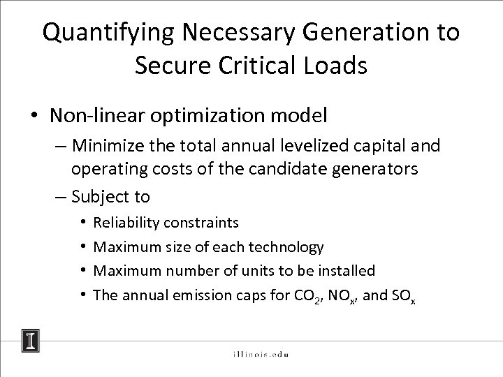 Quantifying Necessary Generation to Secure Critical Loads • Non-linear optimization model – Minimize the